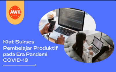 Kiat Sukses Pembelajar Produktif pada Era Pandemi COVID-19